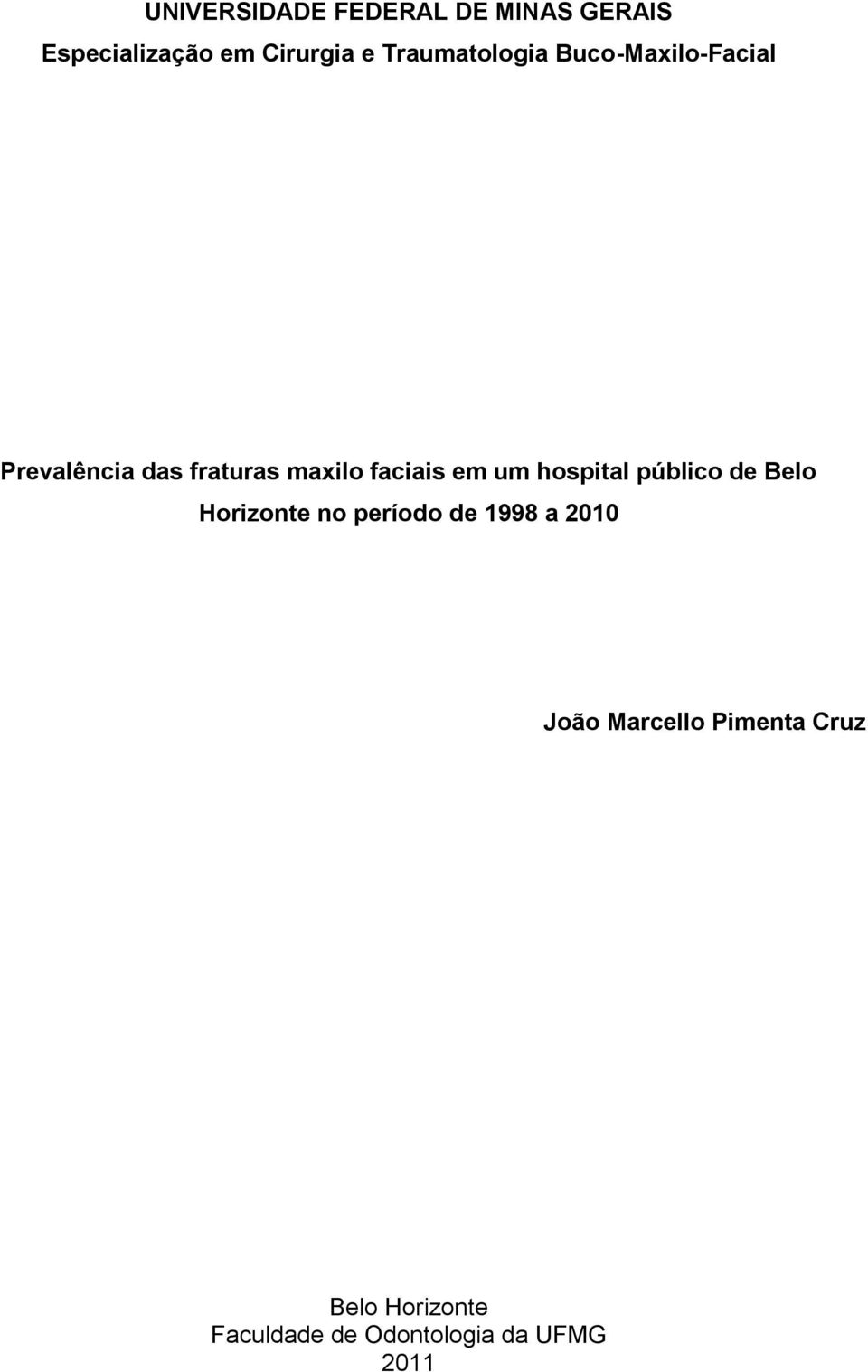 faciais em um hospital público de Belo Horizonte no período de 1998 a