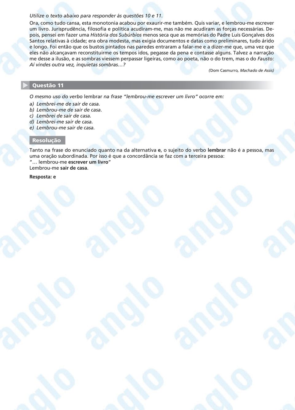 Depois, pensei em fazer uma História dos Subúrbios menos seca que as memórias do Padre Luís Gonçalves dos Santos relativas à cidade; era obra modesta, mas exigia documentos e datas como preliminares,