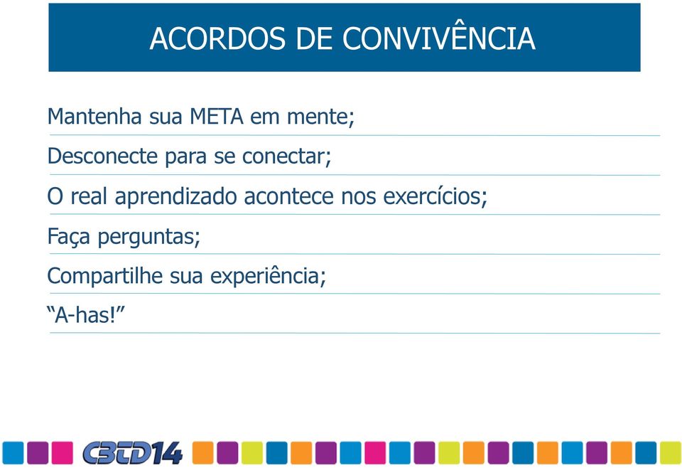 aprendizado acontece nos exercícios; Faça