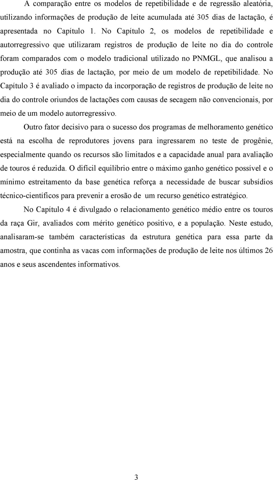 a produção até 305 dias de lactação, por meio de um modelo de repetibilidade.