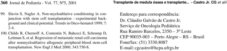 Childs R, Chernoff A, Contentin N, Bahceci E, Schrump D, Leitman S, et al.