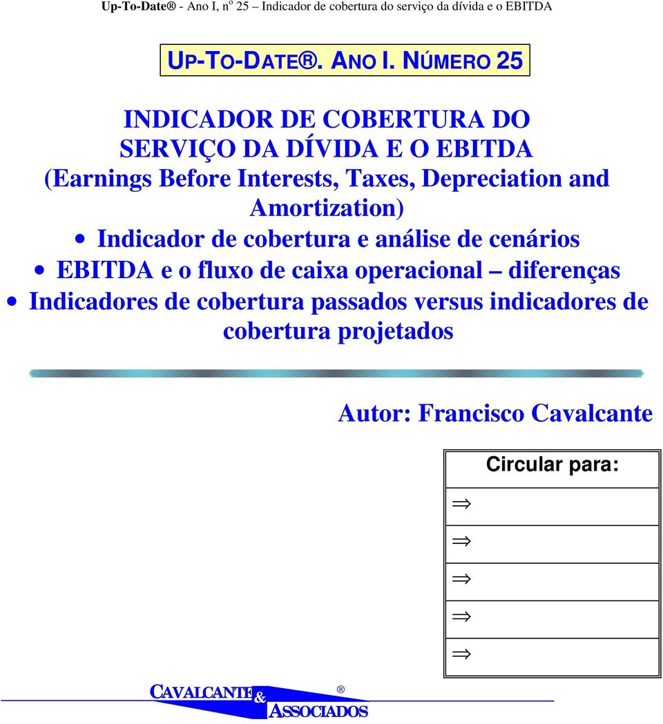 Taxes, Depreciation and Amortization) Indicador de cobertura e análise de cenários EBITDA e o