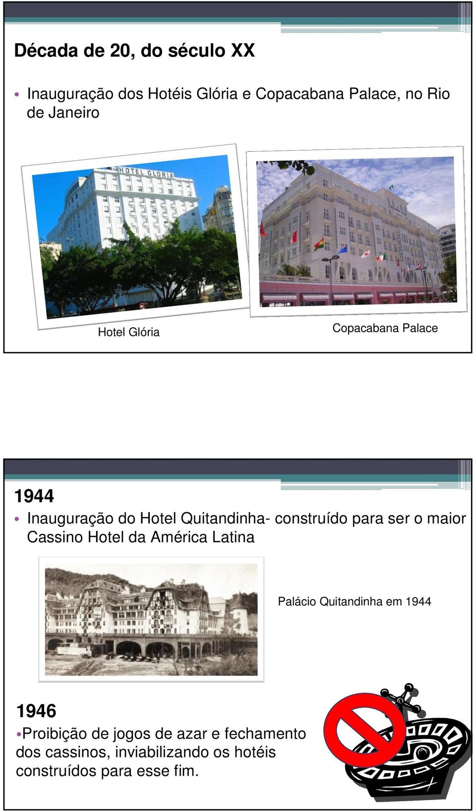 para ser o maior Cassino Hotel da América Latina Palácio Quitandinha em 1944 1946