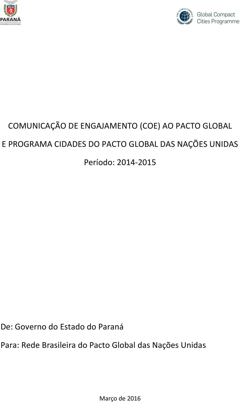 Período: 2014-2015 De: Governo do Estado do Paraná