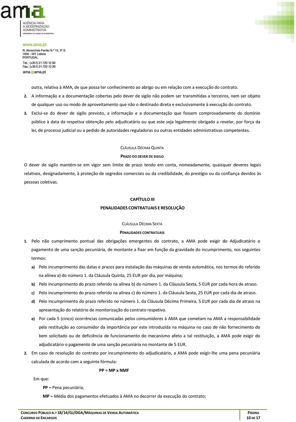 exclusivamente à execução do contrato. 3.