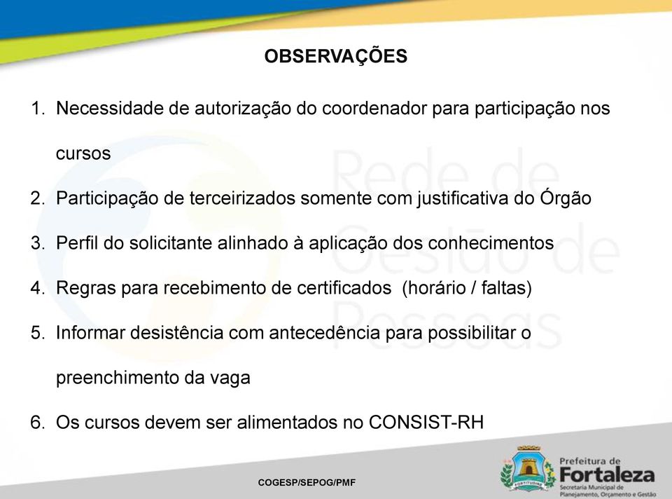 Perfil do solicitante alinhado à aplicação dos conhecimentos 4.