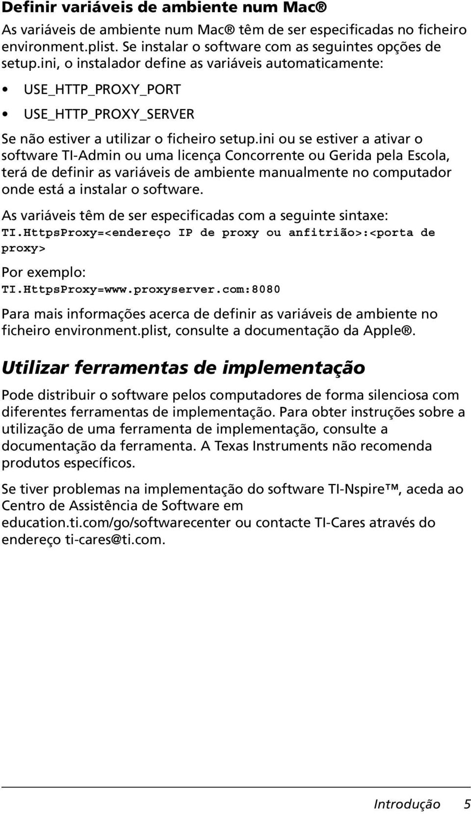 ini ou se estiver a ativar o software TI-Admin ou uma licença Concorrente ou Gerida pela Escola, terá de definir as variáveis de ambiente manualmente no computador onde está a instalar o software.