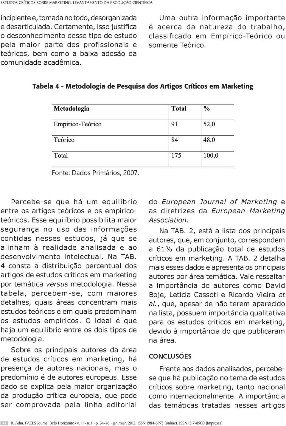 Uma outra informação importante é acerca da natureza do trabalho, classificado em Empírico-Teórico ou somente Teórico.