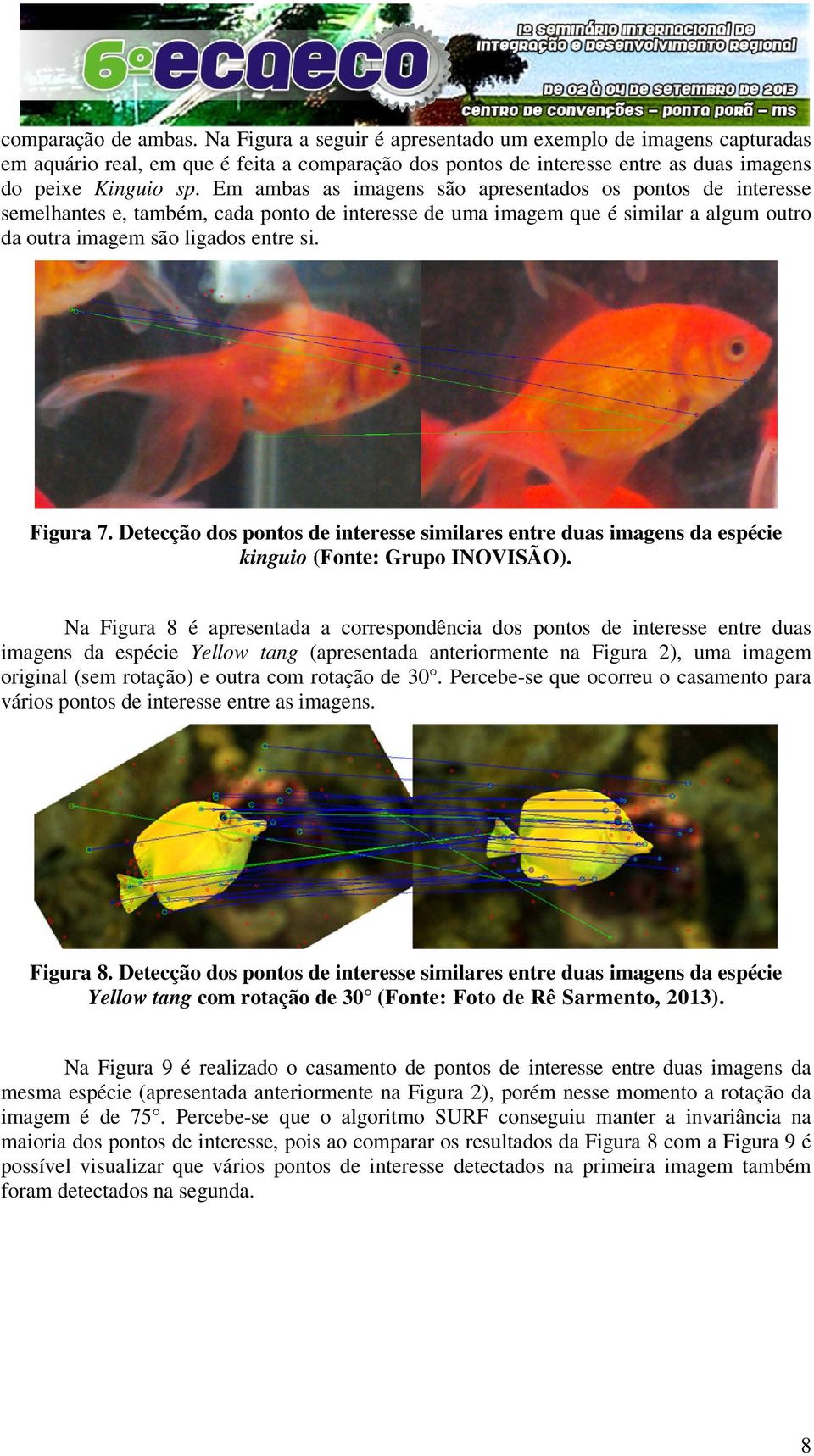 Detecção dos pontos de interesse similares entre duas imagens da espécie kinguio (Fonte: Grupo INOVISÃO).