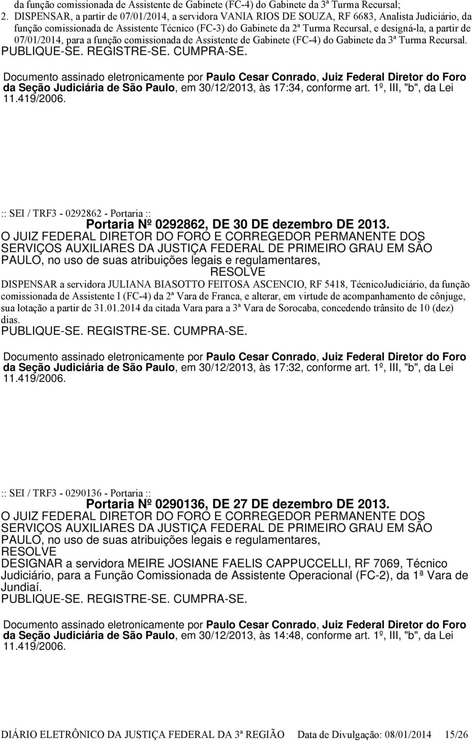 partir de 07/01/2014, para a função comissionada de Assistente de Gabinete (FC-4) do Gabinete da 3ª Turma Recursal.