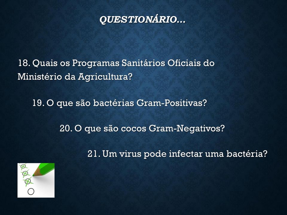 Ministério da Agricultura? 19.