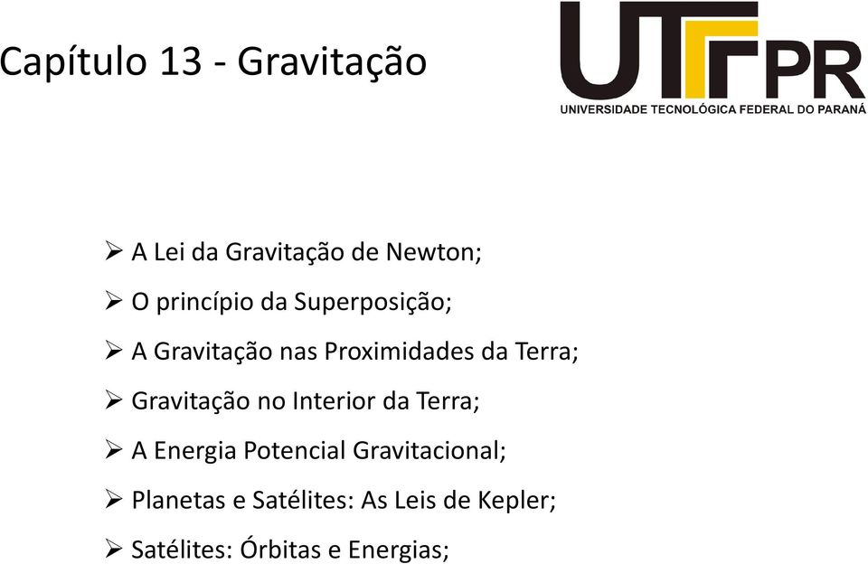 Gavitação no Inteio da Tea; A Enegia Potencial Gavitacional;