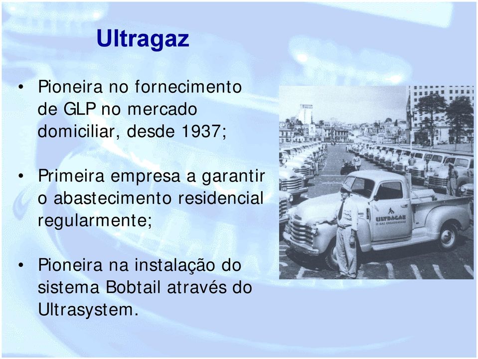 o abastecimento residencial regularmente; Pioneira