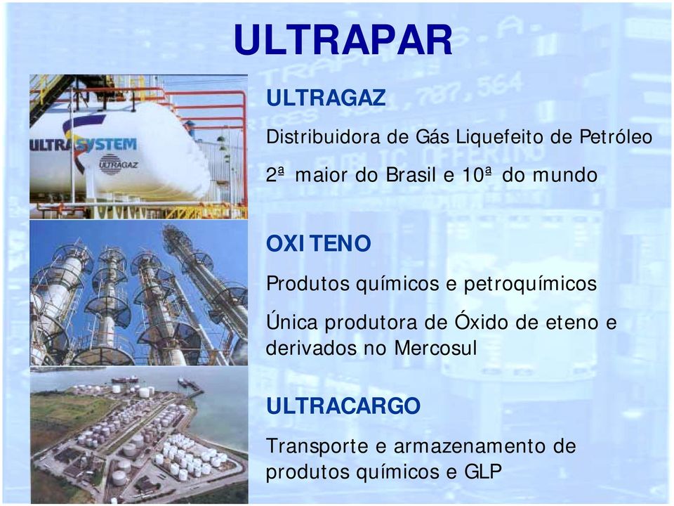 petroquímicos Única produtora de Óxido de eteno e derivados no