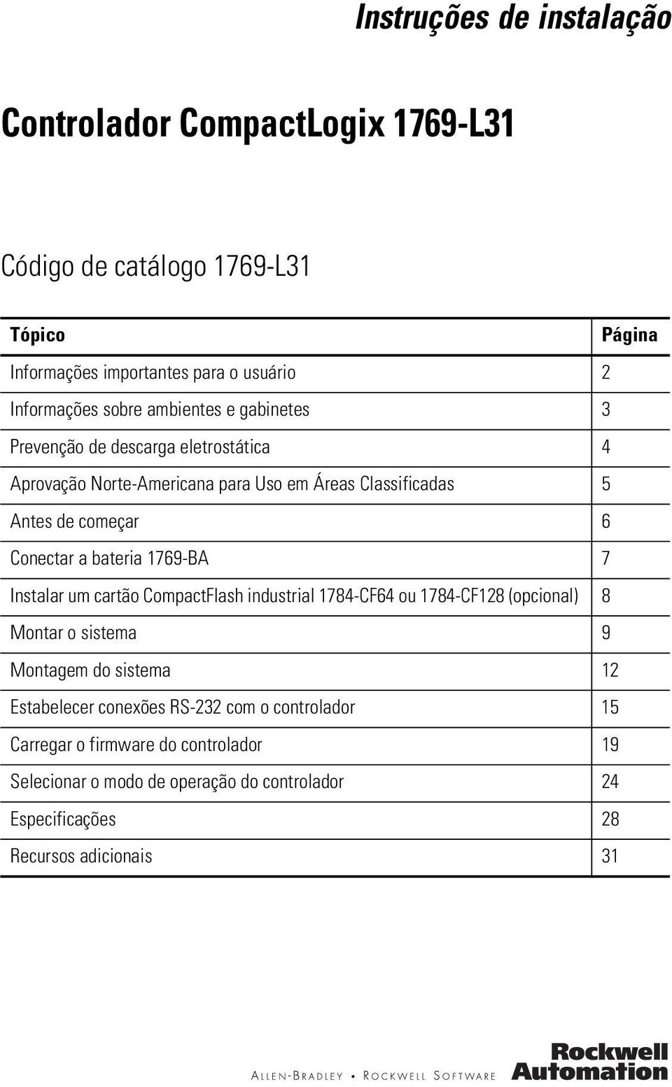 a bateria 1769-BA 7 Instalar um cartão CompactFlash industrial 1784-CF64 ou 1784-CF128 (opcional) 8 Montar o sistema 9 Montagem do sistema 12 Estabelecer