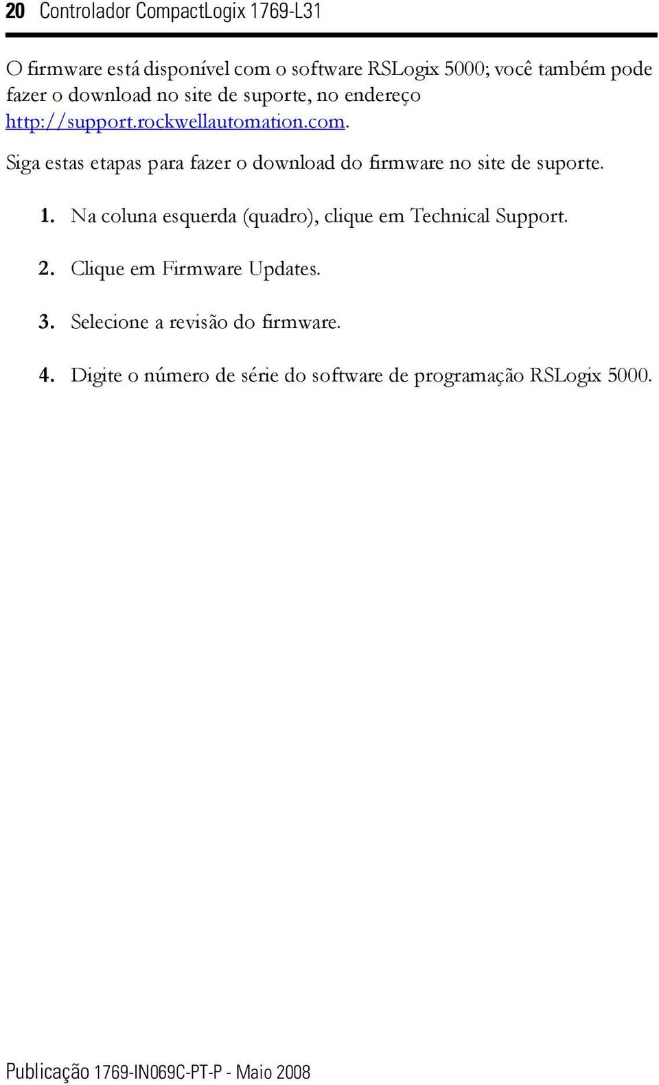 Siga estas etapas para fazer o download do firmware no site de suporte. 1.