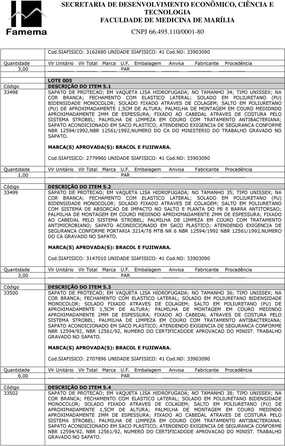 ATRAVES DE COLAGEM; SALTO EM POLIURETANO (PU) DE APROXIMADAMENTE 1,5CM DE ALTURA; PALMILHA DE MONTAGEM EM COURO MEDIDNDO APROXIMADAMENTE 2MM DE ESPESSURA; FIXADO AO CABEDAL ATRAVES DE COSTURA PELO