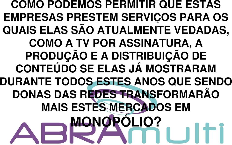 DISTRIBUIÇÃO DE CONTEÚDO SE ELAS JÁ MOSTRARAM DURANTE TODOS ESTES ANOS