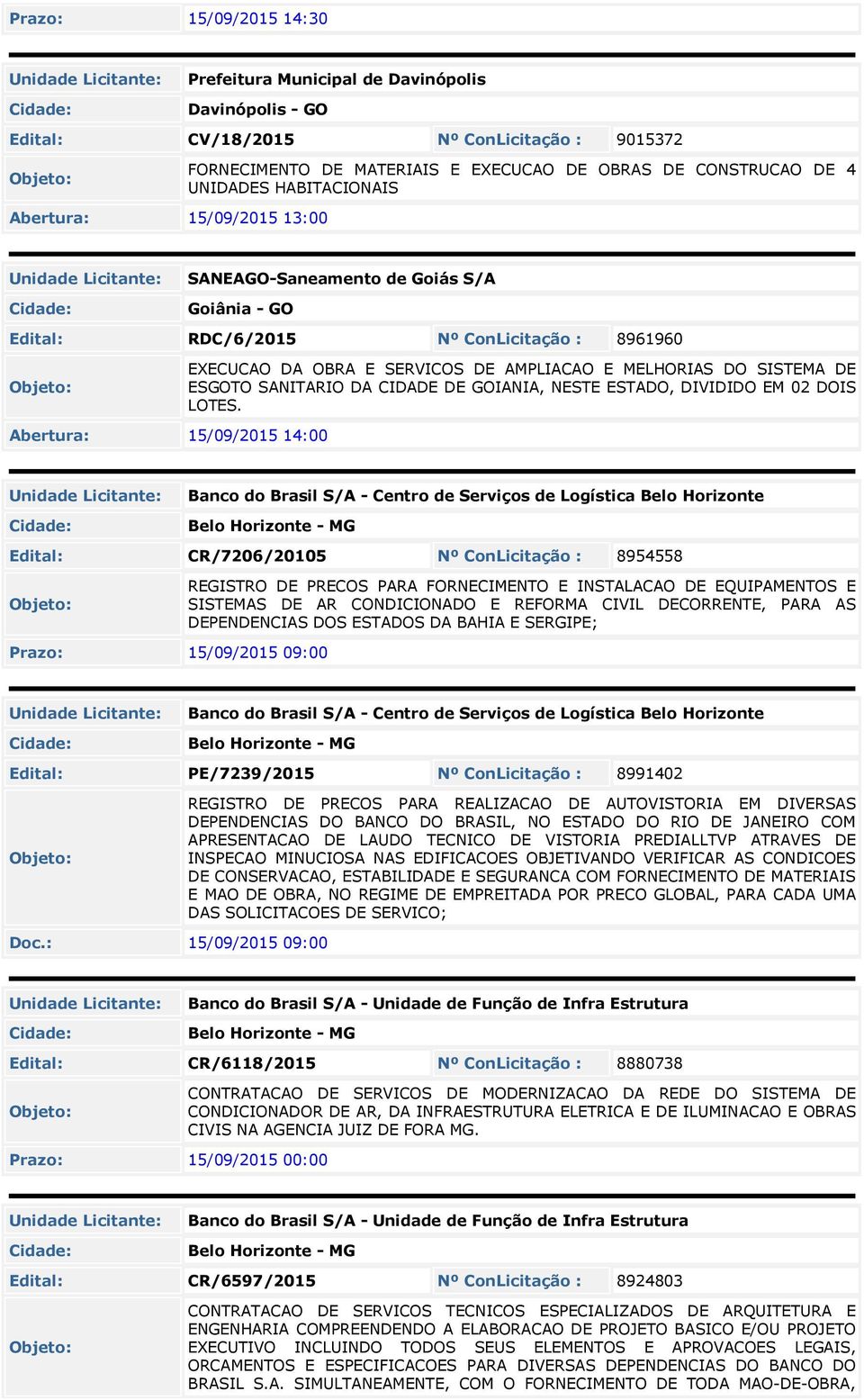 ESGOTO SANITARIO DA CIDADE DE GOIANIA, NESTE ESTADO, DIVIDIDO EM 02 DOIS LOTES.