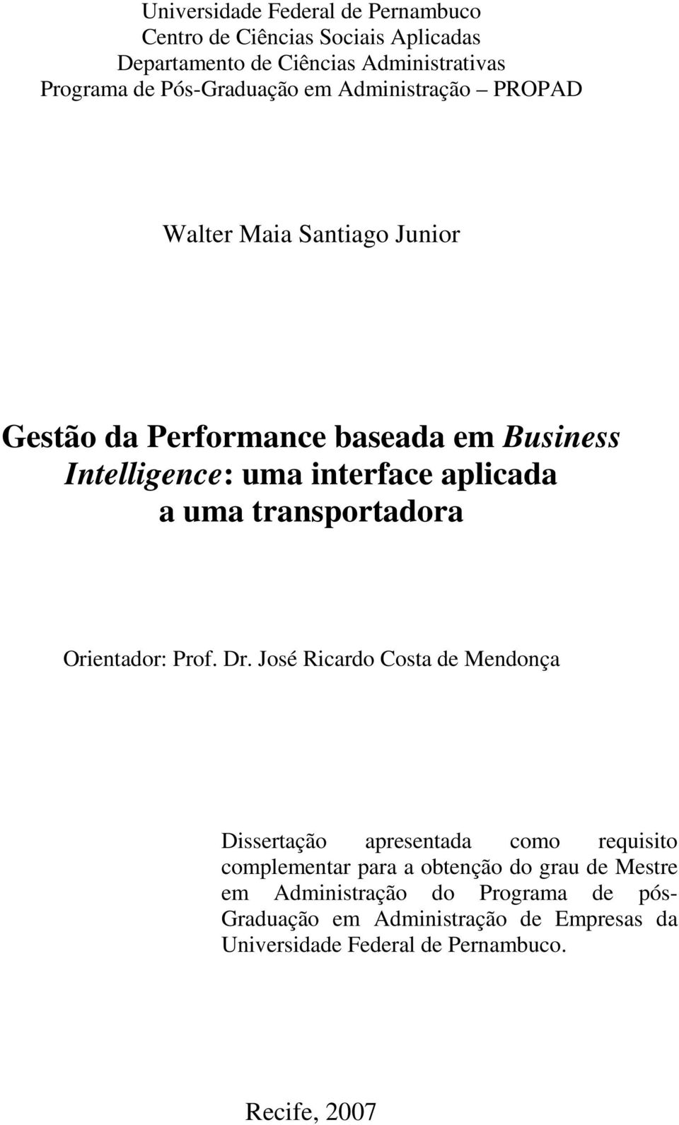 aplicada a uma transportadora Orientador: Prof. Dr.