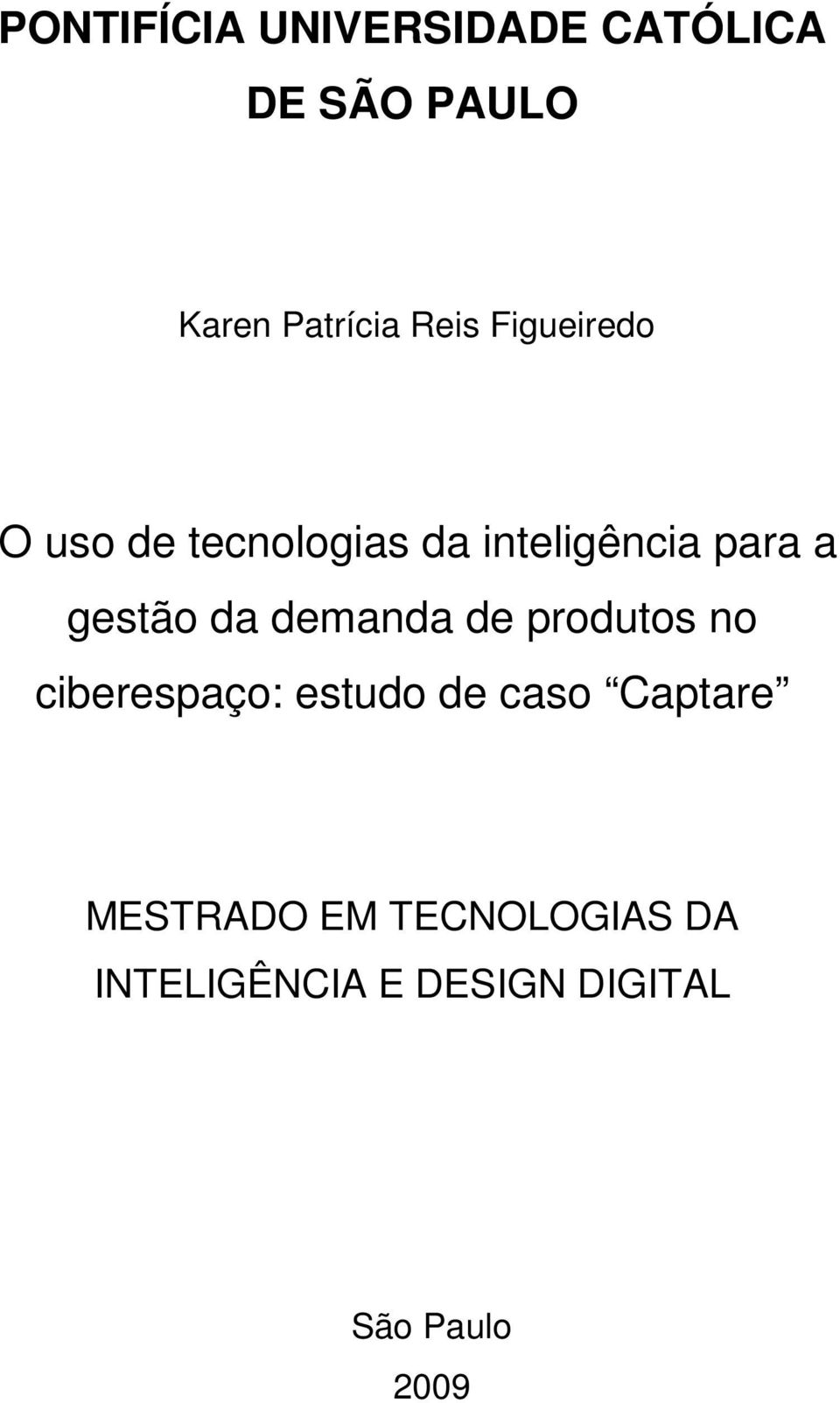 gestão da demanda de produtos no ciberespaço: estudo de caso