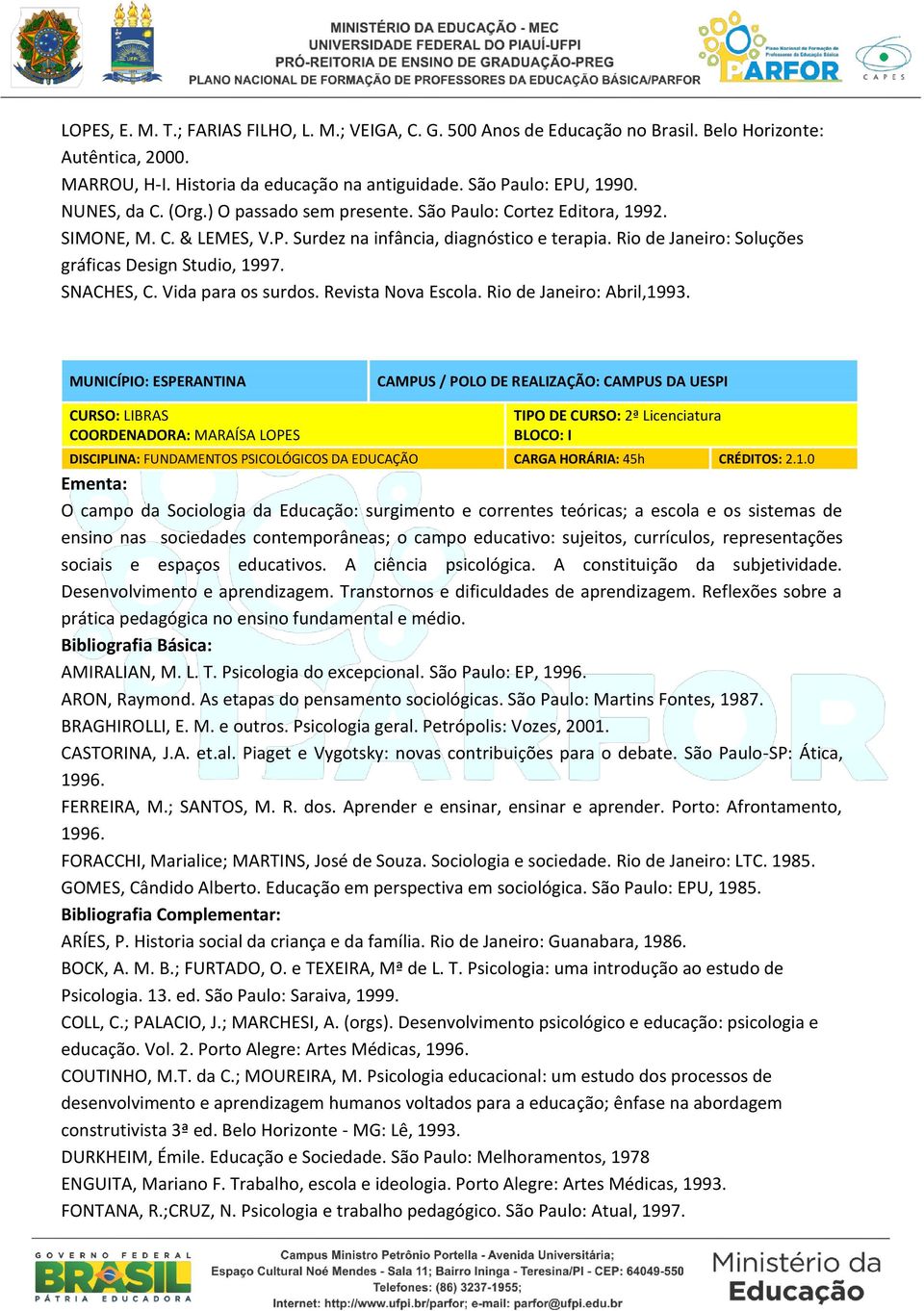 SNACHES, C. Vida para os surdos. Revista Nova Escola. Rio de Janeiro: Abril,19