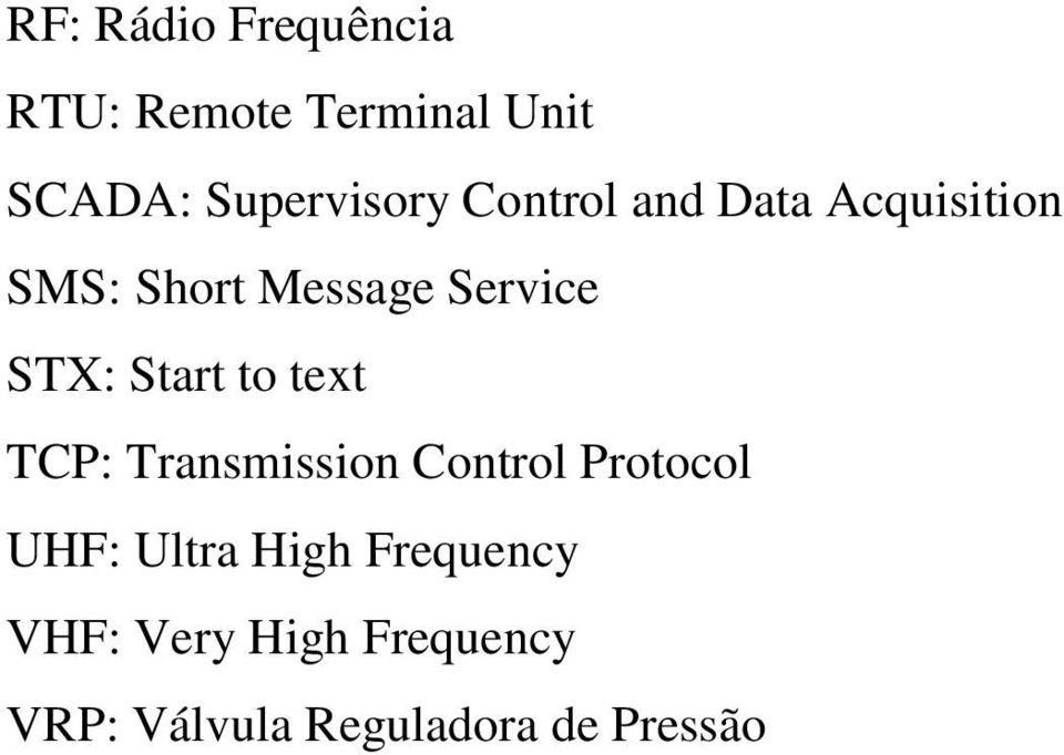 Start to text TCP: Transmission Control Protocol UHF: Ultra High