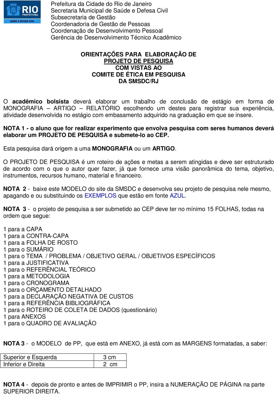 conclusão de estágio em forma de MONOGRAFIA ARTIGO RELATÓRIO escolhendo um destes para registrar sua experiência, atividade desenvolvida no estágio com embasamento adquirido na graduação em que se