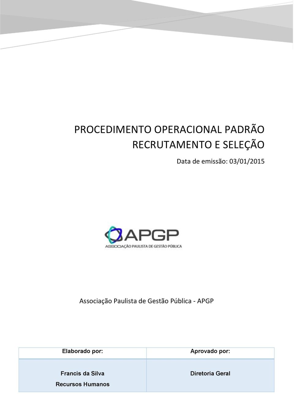 Gestão Pública - APGP Elaborado por: Aprovado