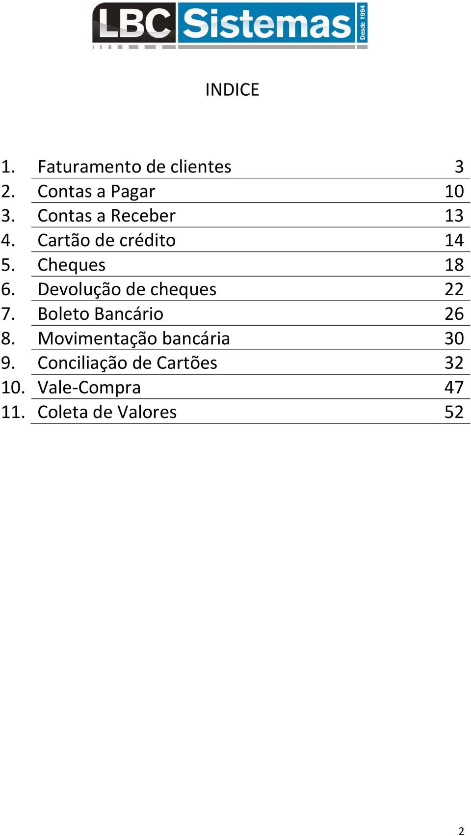 Devolução de cheques 22 7. Boleto Bancário 26 8.