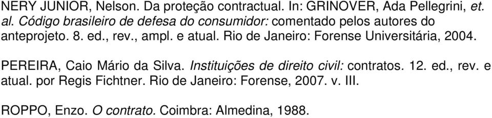 Rio de Janeiro: Forense Universitária, 2004. PEREIRA, Caio Mário da Silva.