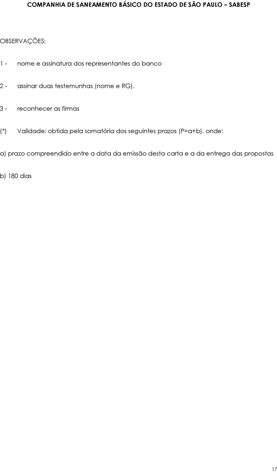 3 - reconhecer as firmas (*) Validade: obtida pela somatória dos seguintes