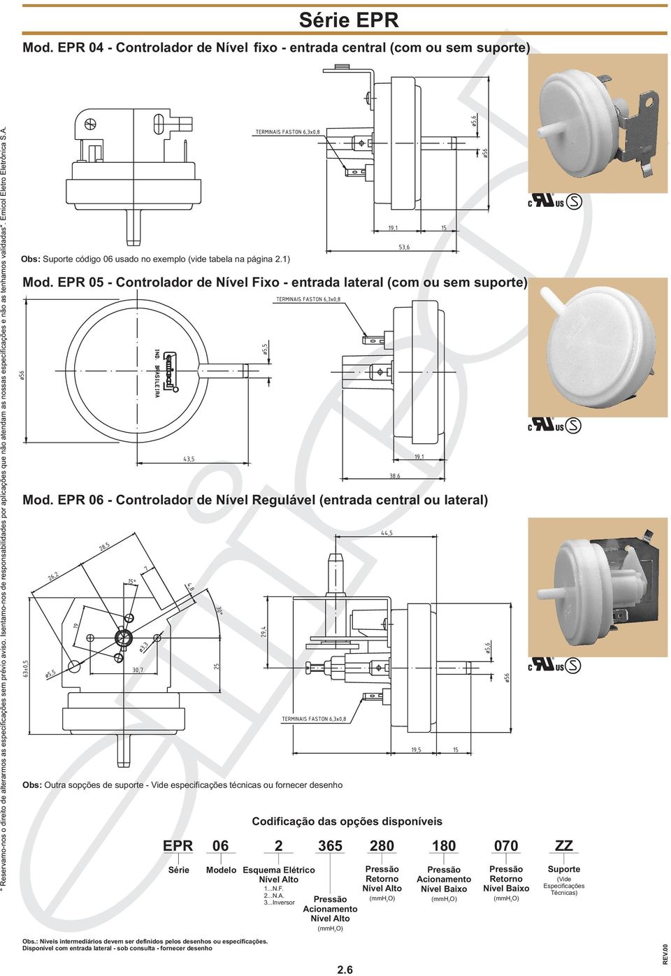 EPR 05 - Cntrladr de Nível Fix - entrada lateral (cm u sem suprte) ø56 Md.