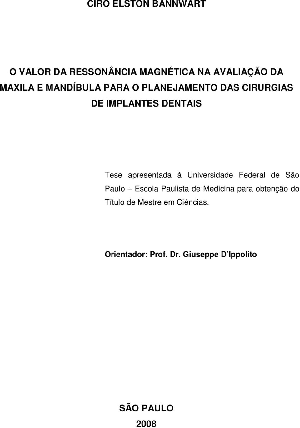 à Universidade Federal de São Paulo Escola Paulista de Medicina para obtenção do