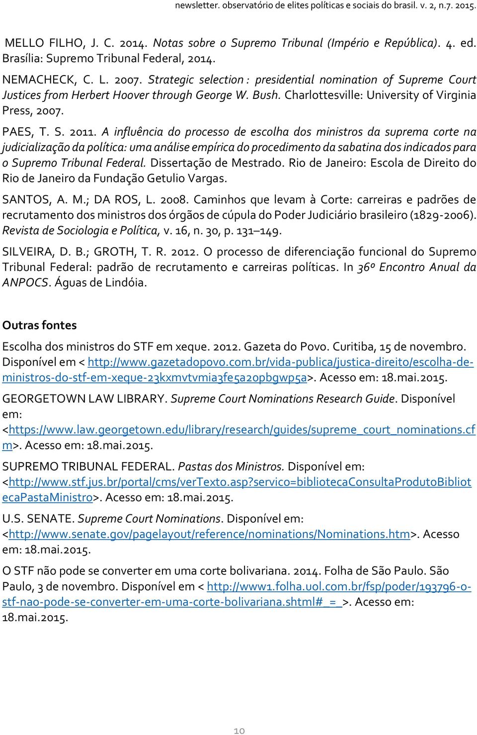 A influência do processo de escolha dos ministros da suprema corte na judicialização da política: uma análise empírica do procedimento da sabatina dos indicados para o Supremo Tribunal Federal.