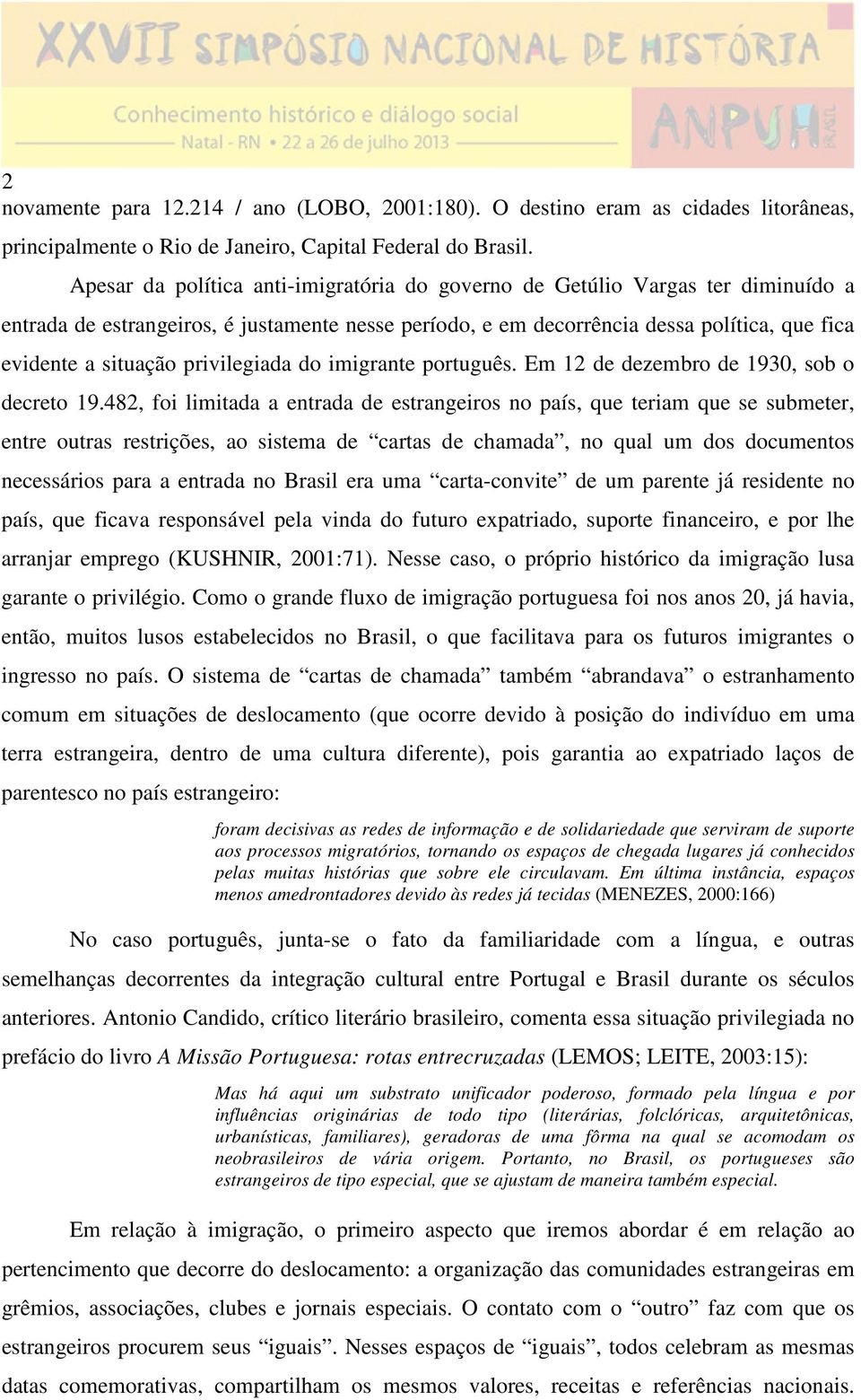 privilegiada do imigrante português. Em 12 de dezembro de 1930, sob o decreto 19.