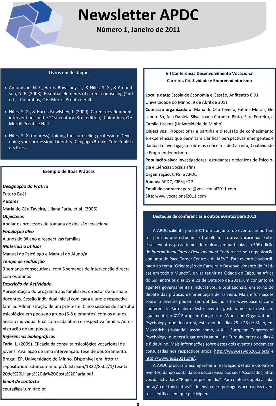 Joining the counseling profession: Developing your professional identity. Cengage/Brooks Cole Publishers Press. Designação da Prática Futuro Bué!