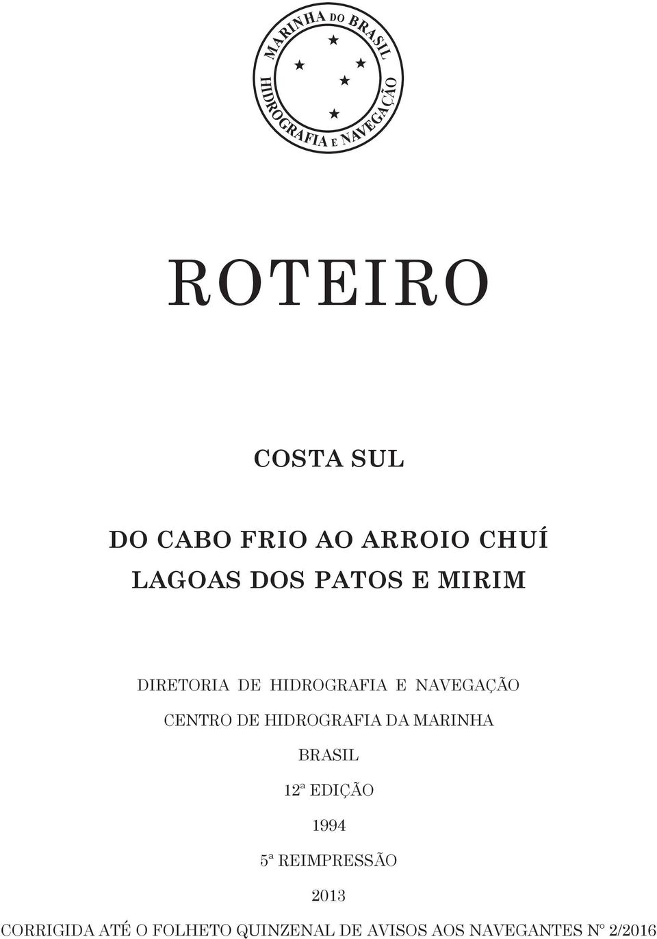 NAVEGAÇÃO CENTRO DE HIDROGRAFIA DA MARINHA BRASIL 12ª EDIÇÃO 1994 ª