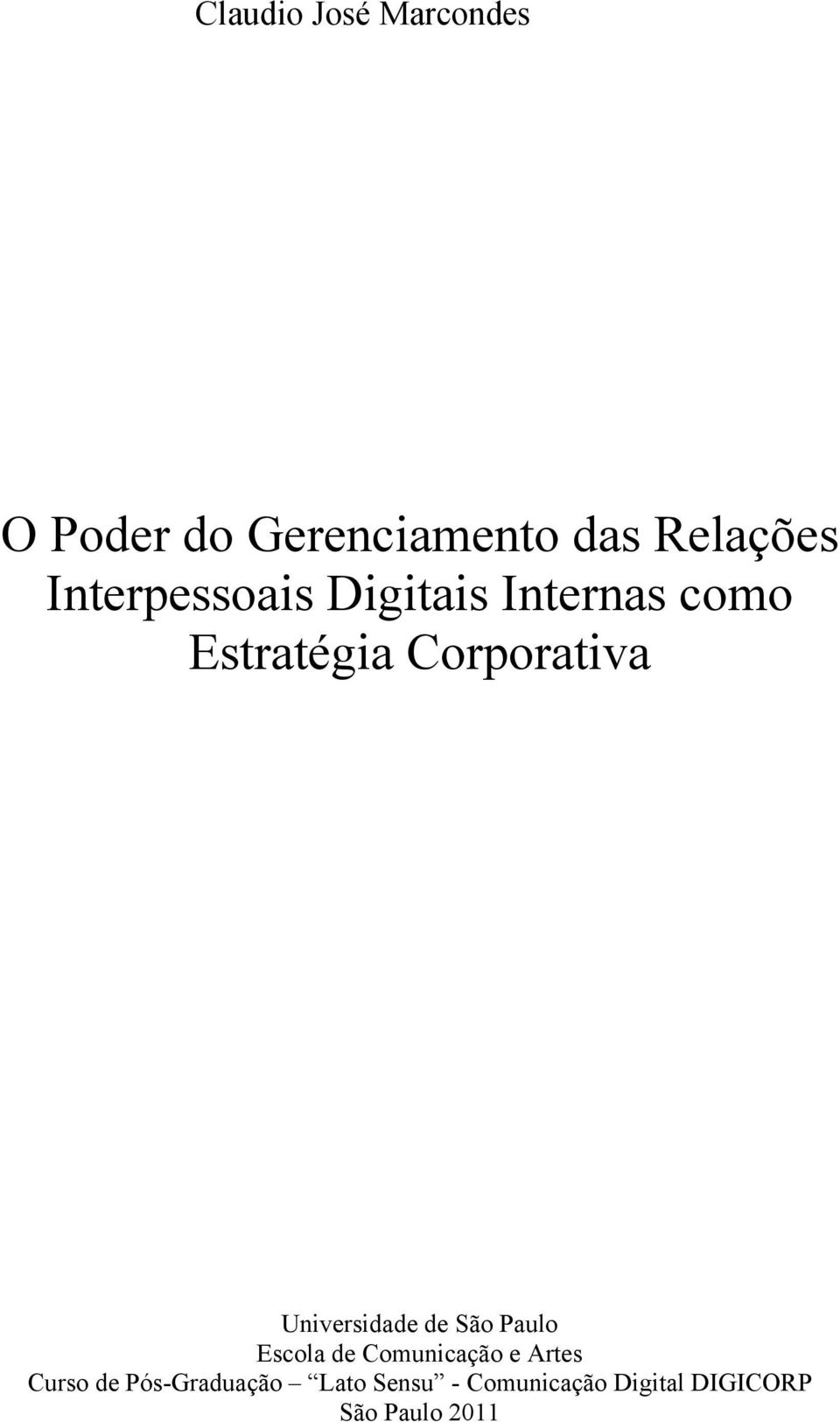 Universidade de São Paulo Escola de Comunicação e Artes Curso de