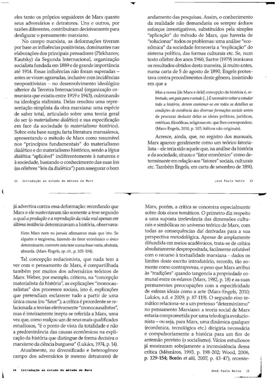 socialista fundada em 1889 e de grande importância até 1914. Essas influências não foram superadas - antes se virat!