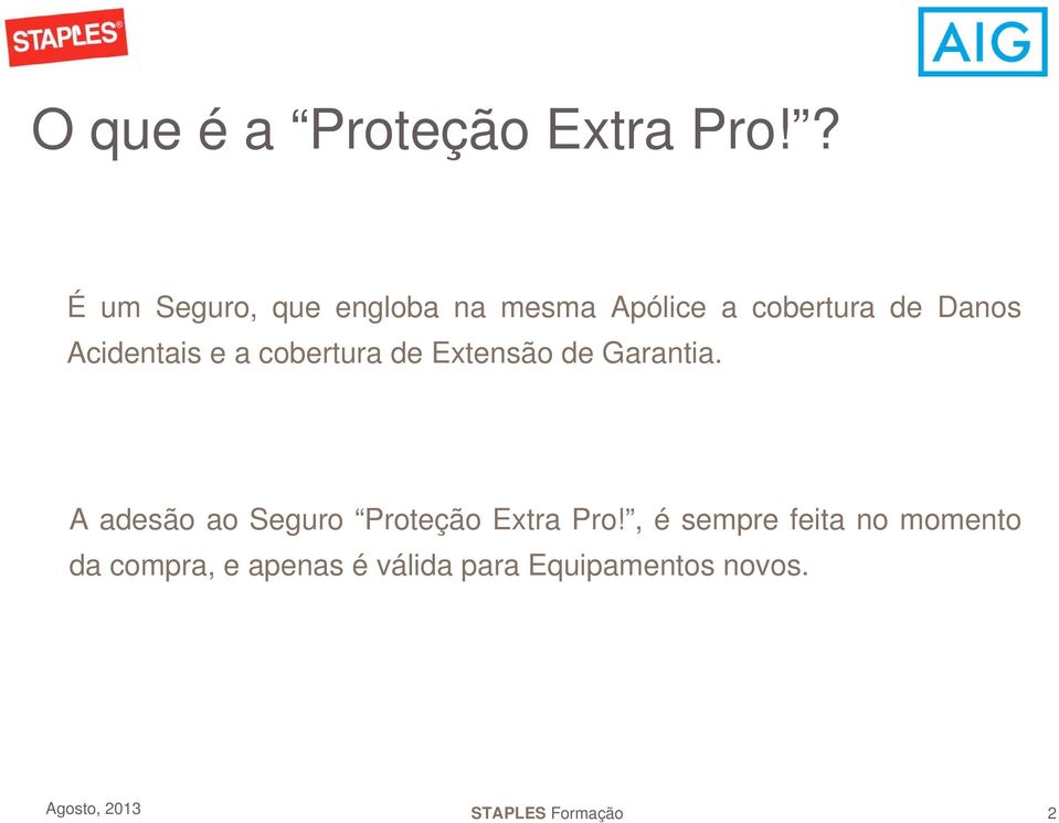 Acidentais e a cobertura de Extensão de Garantia.