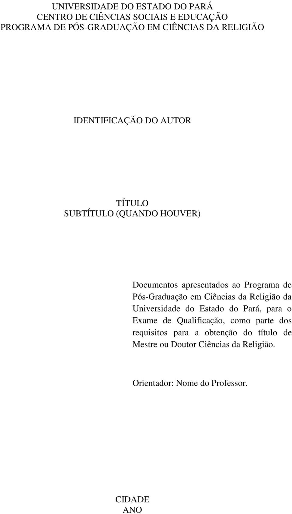 Pós-Graduação em Ciências da Religião da Universidade do Estado do Pará, para o Exame de Qualificação, como parte