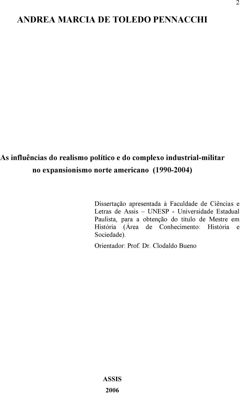 de Ciências e Letras de Assis UNESP - Universidade Estadual Paulista, para a obtenção do título de