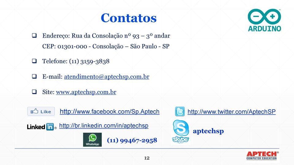 atendimento@aptechsp.com.br Site: www.aptechsp.com.br http://www.facebook.