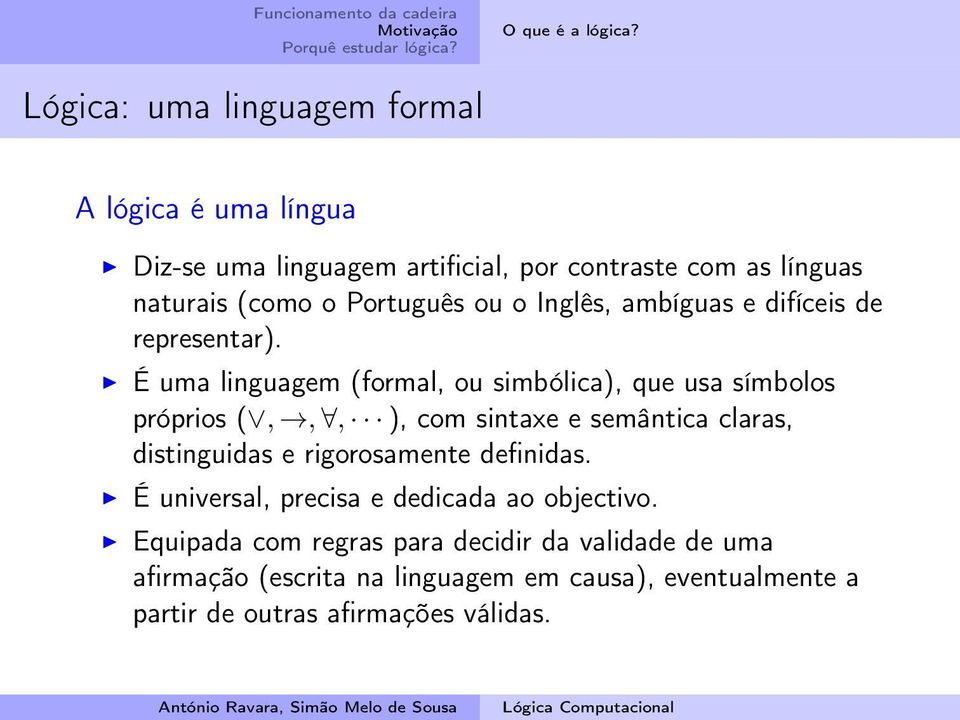 Português ou o Inglês, ambíguas e difíceis de representar).