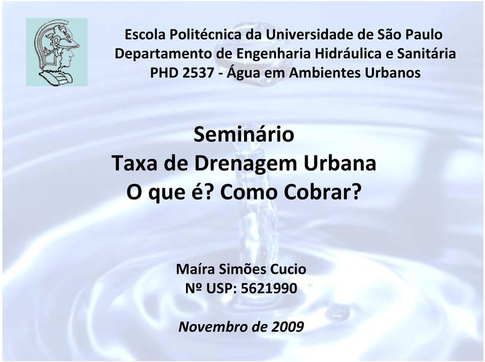 Água em Ambientes Urbanos Seminário Taxa de Drenagem Urbana