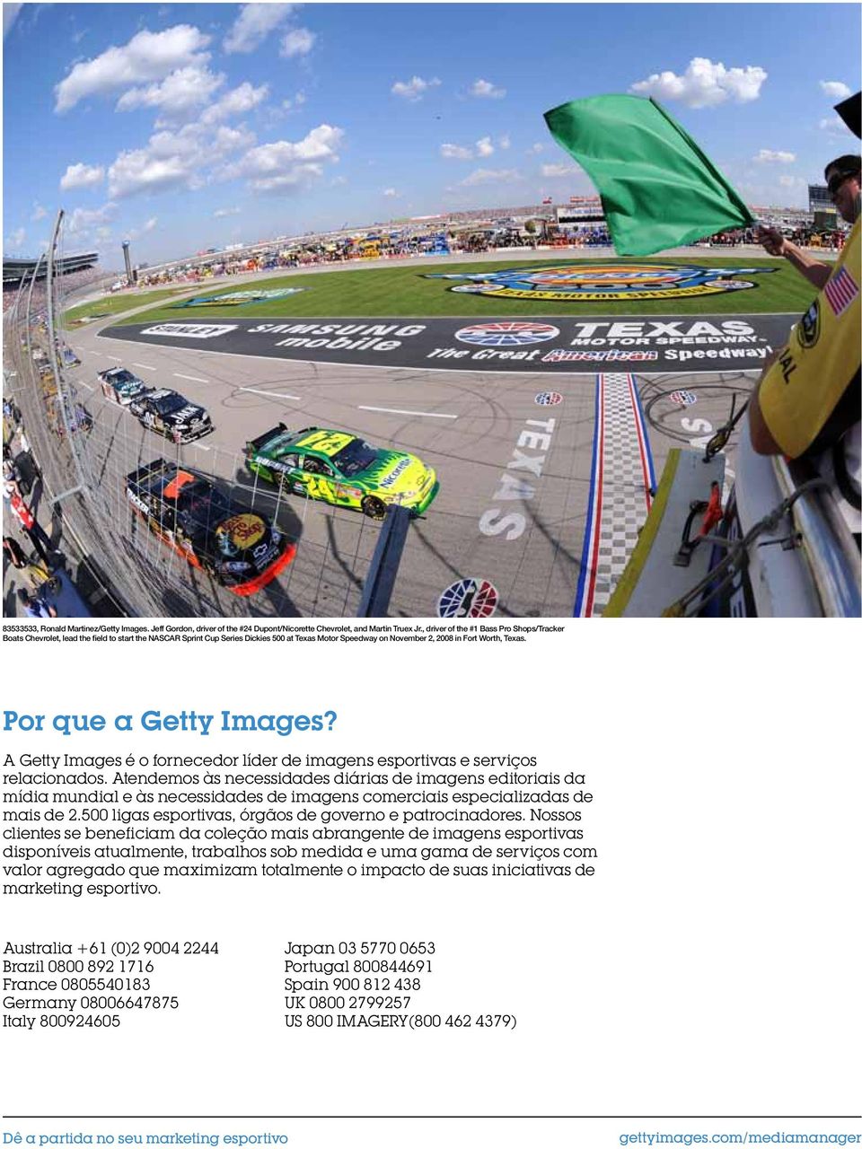 Por que a Getty Images? A Getty Images é o fornecedor líder de imagens esportivas e serviços relacionados.