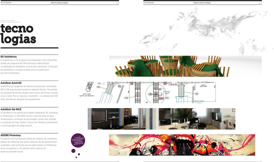 AutoDesk AutoCAD AutoCAD é um programa de desenho assistido por computador (2D e 3D) cuja principal função é o desenho técnico.