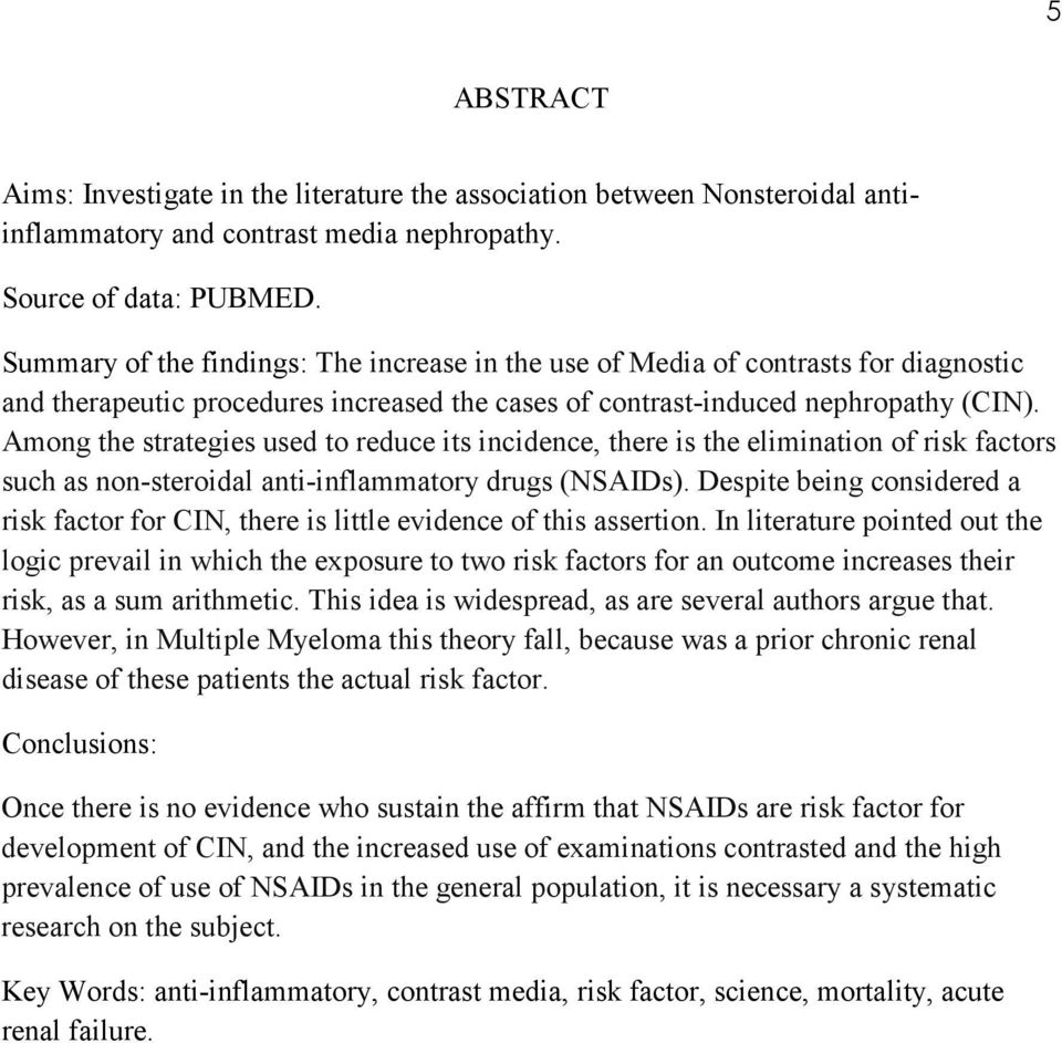 Among the strategies used to reduce its incidence, there is the elimination of risk factors such as non-steroidal anti-inflammatory drugs (NSAIDs).