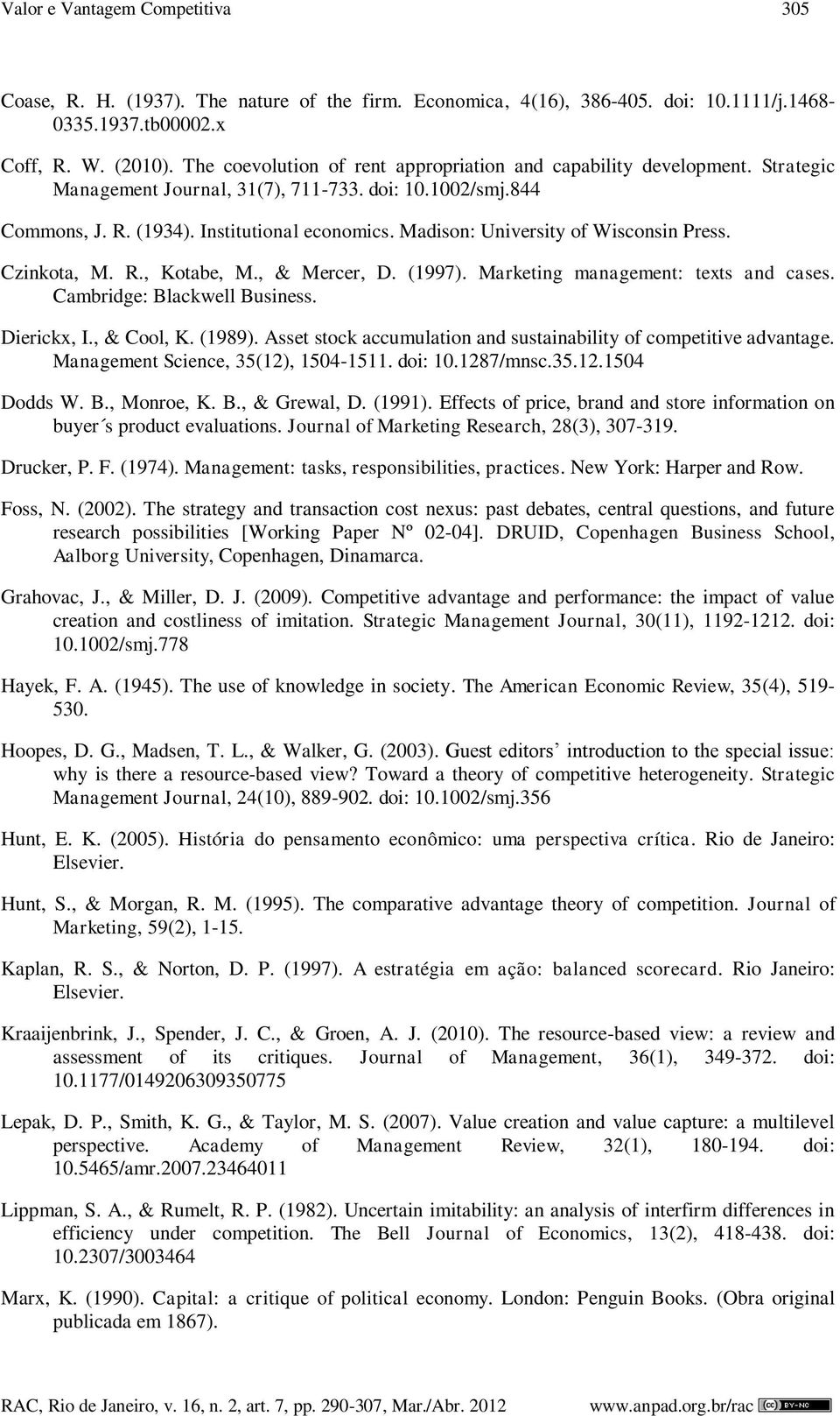 Madison: University of Wisconsin Press. Czinkota, M. R., Kotabe, M., & Mercer, D. (1997). Marketing management: texts and cases. Cambridge: Blackwell Business. Dierickx, I., & Cool, K. (1989).